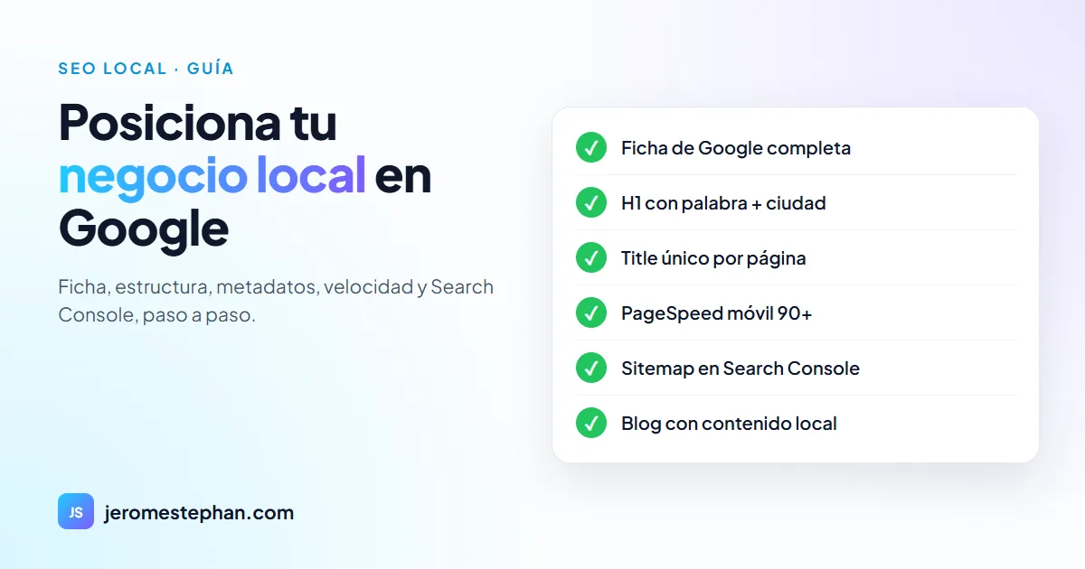 Cómo posicionar tu negocio local en Google: guía completa 2026